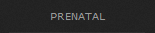 PRENATAL